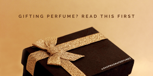 Gifting Perfume? Read This First